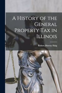 History of the General Property Tax in Illinois