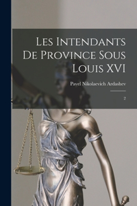 Les intendants de province sous Louis XVI
