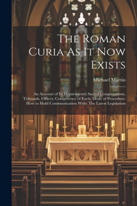 Roman Curia As It Now Exists