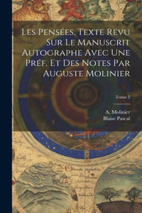 Les pensées. Texte revu sur le manuscrit autographe avec une préf. et des notes par Auguste Molinier; Tome 2