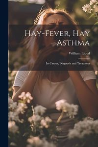 Hay-Fever, Hay Asthma