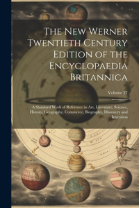 New Werner Twentieth Century Edition of the Encyclopaedia Britannica