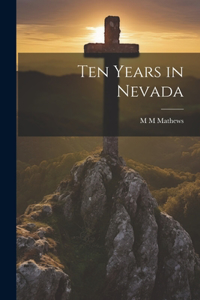 Ten Years in Nevada