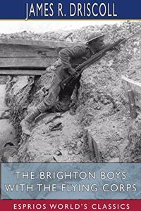 Brighton Boys with the Flying Corps (Esprios Classics)