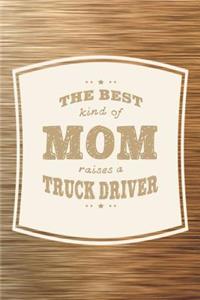The Best Kind Of Mom Raises A Truck Driver