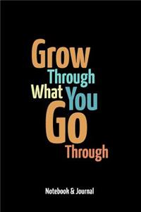 Grow Through What You Go Through