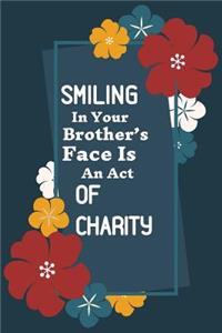 Smiling In Your Brother's Face Is An Act of Charity