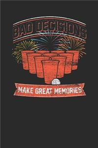 Bad Decisions Make Great Memories