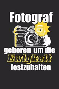 Fotograf geboren um die Ewigkeit festzuhalten