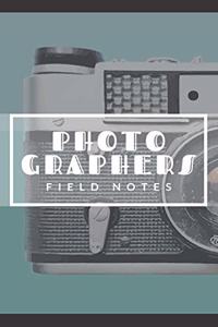 Photographers Field Notes