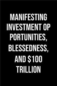 Manifesting Investment Opportunities Blessedness And 100 Trillion