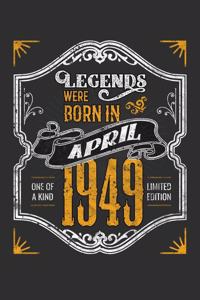 Legends Were Born in April 1949 One Of A Kind Limited Edition