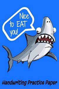Nice to Eat You Handwriting Practice Paper