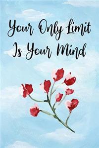 The Only Limit Is Your Mind