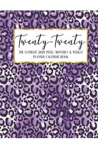 Twenty - Twenty The Ultimate 2020 Pixel Monthly & Weekly Planner Calendar Book