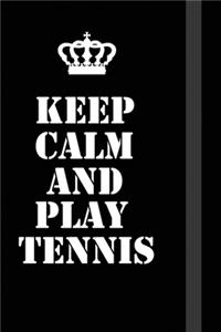 Keep Calm And play tennis