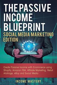 Passive Income Blueprint Social Media Marketing Edition