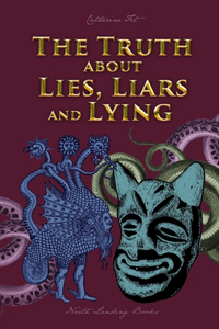 Truth about Lies, Liars and Lying