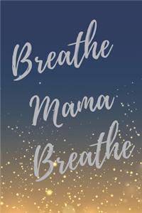 Breathe, Mama, Breathe