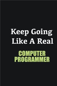 Keep Going Like a Real Computer Programmer