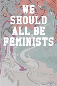 We Should All Be Feminists