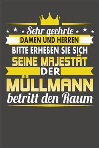 Sehr Geehrte Damen Und Herren Bitte Erheben Sie Sich Seine Majestät Der Müllmann Betritt Den Raum
