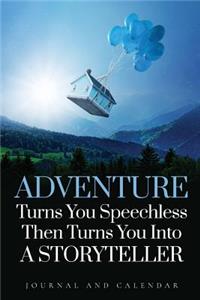 Adventure Turns You Speechless Then Turns You Into a Storyteller
