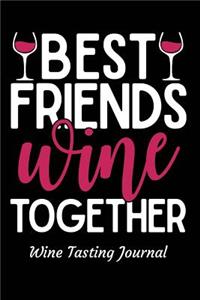 Best Friends Wine Together Wine Tasting Journal
