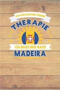 Ich Brauche Keine Therapie Ich Muss Nur Nach Madeira