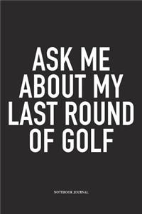 Ask Me about My Last Round of Golf
