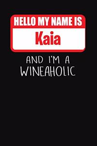 Hello My Name Is Kaia and I'm a Wineaholic