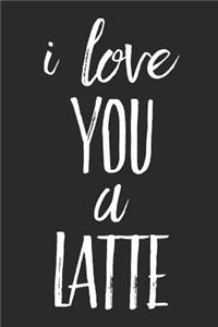 I Love You a Latte