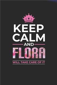 Keep Calm and Flora Will Take Care of It