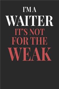 I'm A Waiter It's Not For The Weak