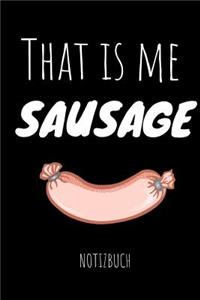 That Is Me Sausage Notizbuch