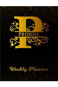 Promise Weekly Planner: 2 Year Personalized Letter P Appointment Book January 2019 - December 2020 Black Gold Cover Writing Notebook & Diary Datebook Calendar Schedule Plan