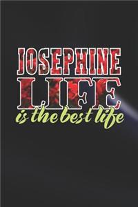 Josephine Life Is The Best Life