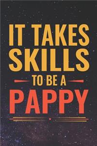 It Takes Skills To Be Pappy