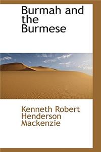Burmah and the Burmese