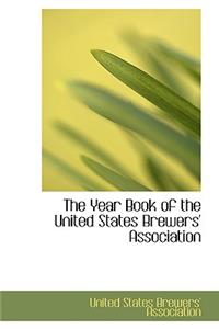 The Year Book of the United States Brewers' Association