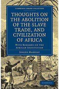 Thoughts on the Abolition of the Slave Trade, and Civilization of Africa