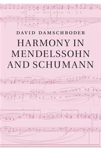 Harmony in Mendelssohn and Schumann