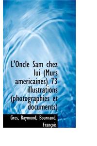 L'Oncle Sam Chez Lui (Murs Am Ricaines) 73 Illustrations (Photographies Et Documents)