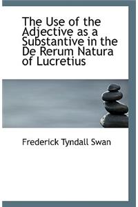 The Use of the Adjective as a Substantive in the de Rerum Natura of Lucretius