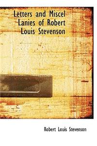 Letters and Miscel Lanies of Robert Louis Stevenson