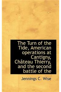 The Turn of the Tide, American Operations at Cantigny, Chateau Thierry, and the Second Battle of the
