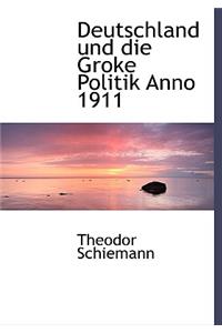 Deutschland Und Die Groke Politik Anno 1911