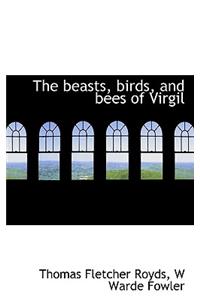 The Beasts, Birds, and Bees of Virgil