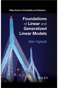 Foundations of Linear and Generalized Linear Models