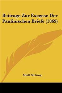 Beitrage Zur Exegese Der Paulinischen Briefe (1869)